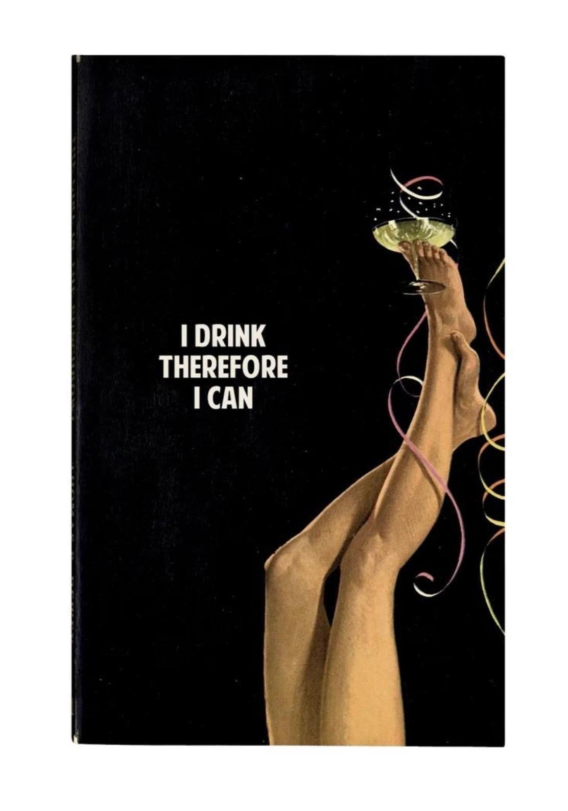 I Drink Therefore I Can