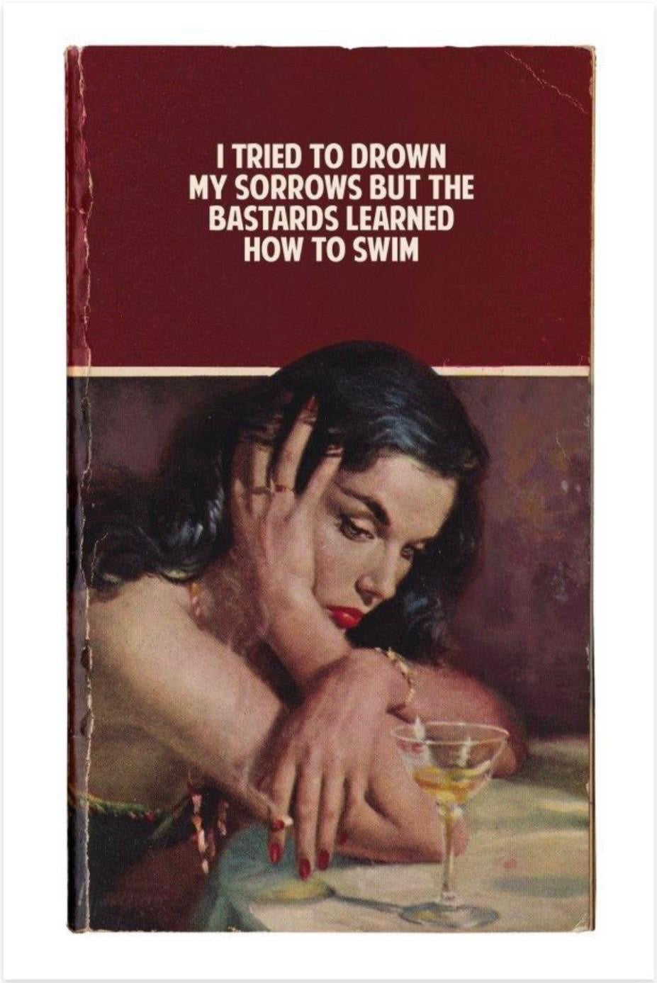 I Tried To Drown My Sorrows