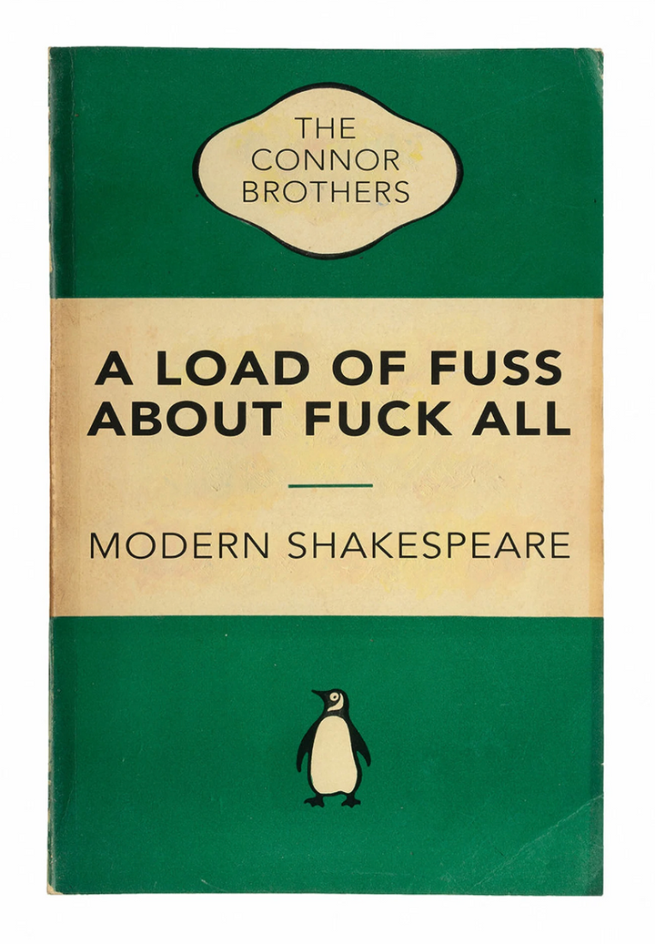 A Load Of Fuss About Fuck All by The Connor Brothers