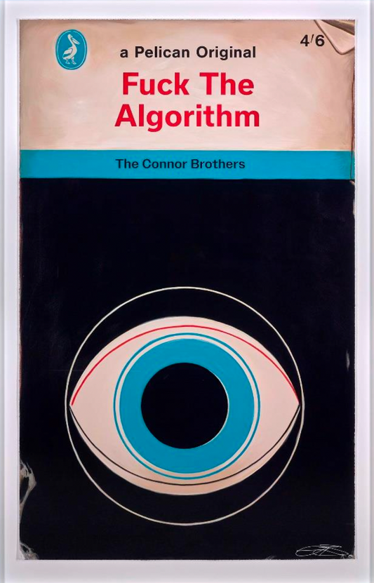 Fuck the Algorithm- Unique by The Connor Brothers